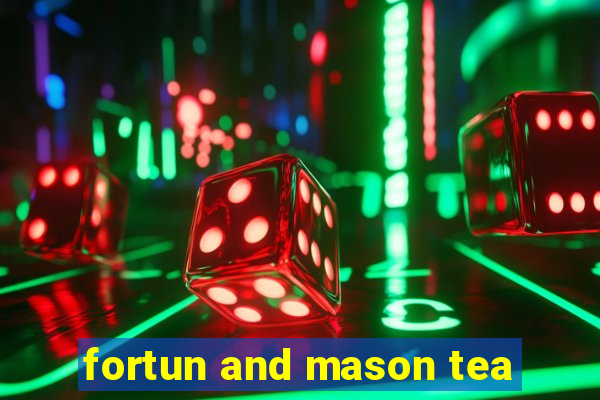 fortun and mason tea